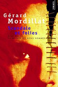 Scandale Et Folies. Neuf R'Cits Du Monde O Nous Sommes