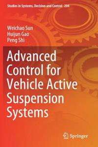 Advanced Control for Vehicle Active Suspension Systems