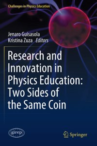 Research and Innovation in Physics Education: Two Sides of the Same Coin