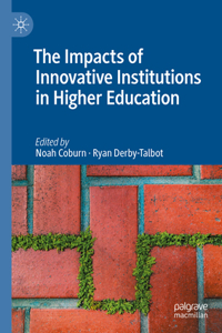 Impacts of Innovative Institutions in Higher Education