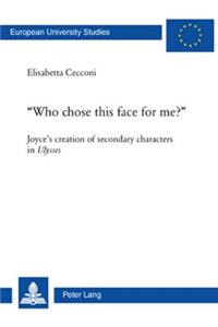 Who Chose This Face for Me?