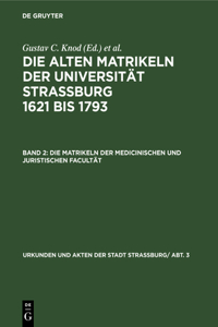 Matrikeln der Medicinischen und Juristischen Facultät