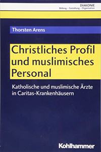 Christliches Profil Und Muslimisches Personal