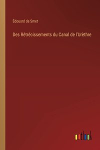Des Rétrécissements du Canal de l'Urèthre