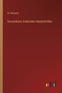 Verzeichniss Arabischer Handschriften