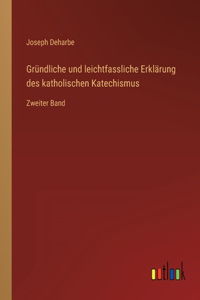 Gründliche und leichtfassliche Erklärung des katholischen Katechismus