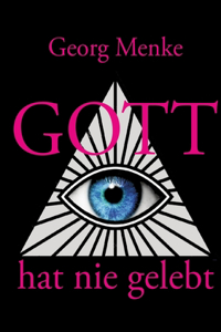 Gott hat nie gelebt