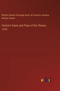 Caxton's Game and Playe of the Chesse, 1474