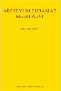 Archivum Eurasiae Medii Aevi 10 (1998-1999)