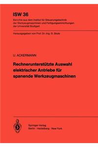 Rechnerunterstützte Auswahl Elektrischer Antriebe Für Spanende Werkzeugmaschinen