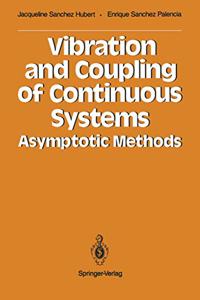 Vibration and Coupling of Continuous Systems: Asymptotic Methods