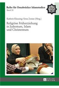 Religioese Frueherziehung in Judentum, Islam Und Christentum