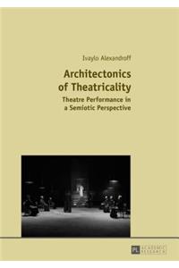 Architectonics of Theatricality
