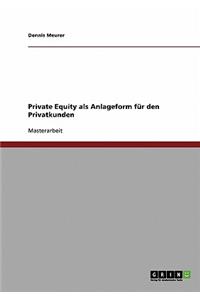 Private Equity als Anlageform für den Privatkunden