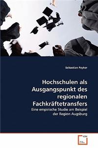 Hochschulen als Ausgangspunkt des regionalen Fachkräftetransfers