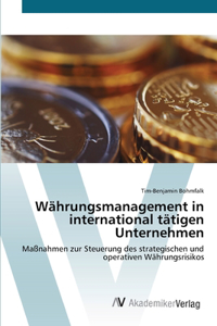 Währungsmanagement in international tätigen Unternehmen