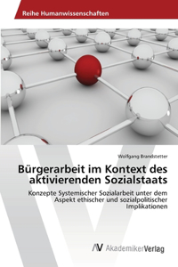 Bürgerarbeit im Kontext des aktivierenden Sozialstaats