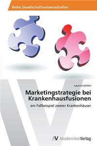 Marketingstrategie bei Krankenhausfusionen