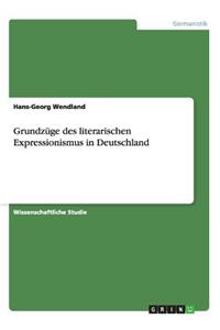 Grundzüge des literarischen Expressionismus in Deutschland