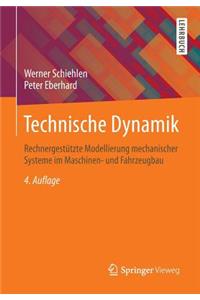 Technische Dynamik: Rechnergestutzte Modellierung Mechanischer Systeme Im Maschinen- Und Fahrzeugbau