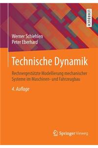 Technische Dynamik: Rechnergestutzte Modellierung Mechanischer Systeme Im Maschinen- Und Fahrzeugbau