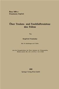 Über Trocken- und Feuchtluftresistenz des Pollens