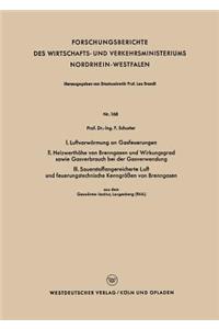 I. Luftvorwärmung an Gasfeuerungen. II. Heizwerthöhe von Brenngasen und Wirkungsgrad sowie Gasverbrauch bei der Gasverwendung. III. Sauerstoffangereicherte Luft und feuerungstechnische Kenngrößen von Brenngasen