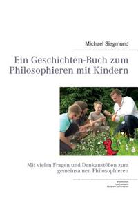 Ein Geschichten-Buch zum Philosophieren mit Kindern