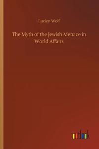 The Myth of the Jewish Menace in World Affairs