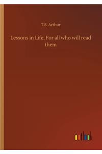 Lessons in Life, For all who will read them