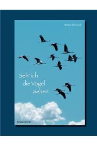 Seh' ich die Vögel ziehen