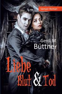 Liebe Blut & Tod