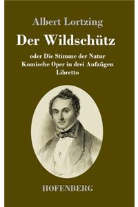 Wildschütz oder Die Stimme der Natur