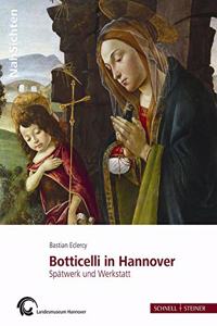 Botticelli in Hannover. Spatwerk Und Werkstatt