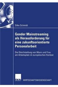 Gender Mainstreaming als Herausforderung für eine zukunftsorientierte Personalarbeit