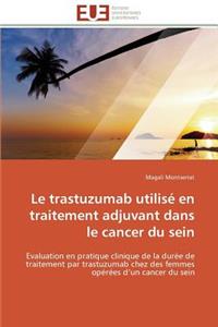 trastuzumab utilisé en traitement adjuvant dans le cancer du sein