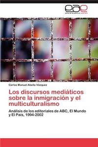 discursos mediáticos sobre la inmigración y el multiculturalismo