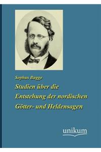 Studien über die Enstehung der nordischen Götter- und Heldensagen