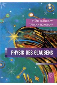 Physik Des Glaubens (German Version)