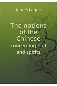 The notions of the Chinese concerning God and spirits