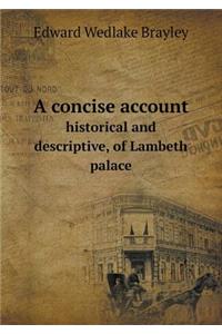 A Concise Account Historical and Descriptive, of Lambeth Palace