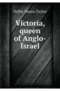 Victoria, Queen of Anglo-Israel