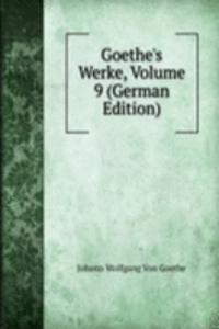 Goethe's Werke, Volume 9 (German Edition)