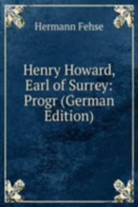 Henry Howard, Earl of Surrey: Progr (German Edition)