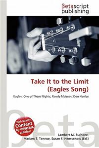 Take It to the Limit (Eagles Song)