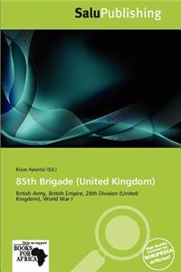 85th Brigade (United Kingdom)