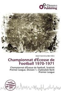Championnat D' Cosse de Football 1970-1971