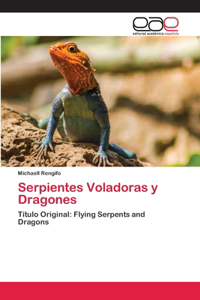 Serpientes Voladoras y Dragones