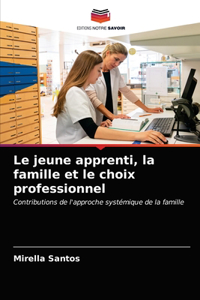 Le jeune apprenti, la famille et le choix professionnel