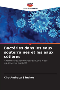 Bactéries dans les eaux souterraines et les eaux côtières